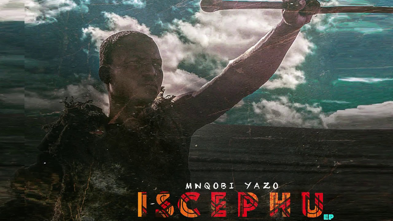 4. Mnqobi Yazo -- Konakele