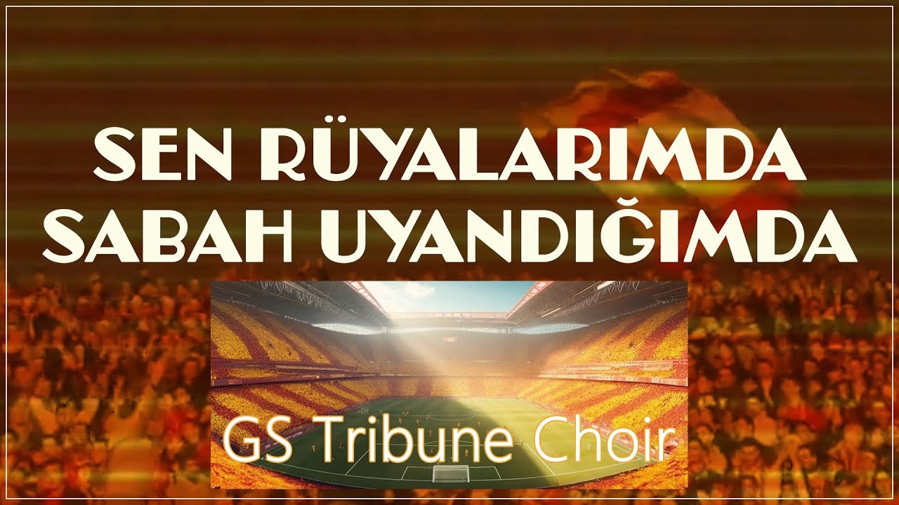 Sen R&uuml;yalarımda Sabah Uyandığımda - GS Tribune Choir
