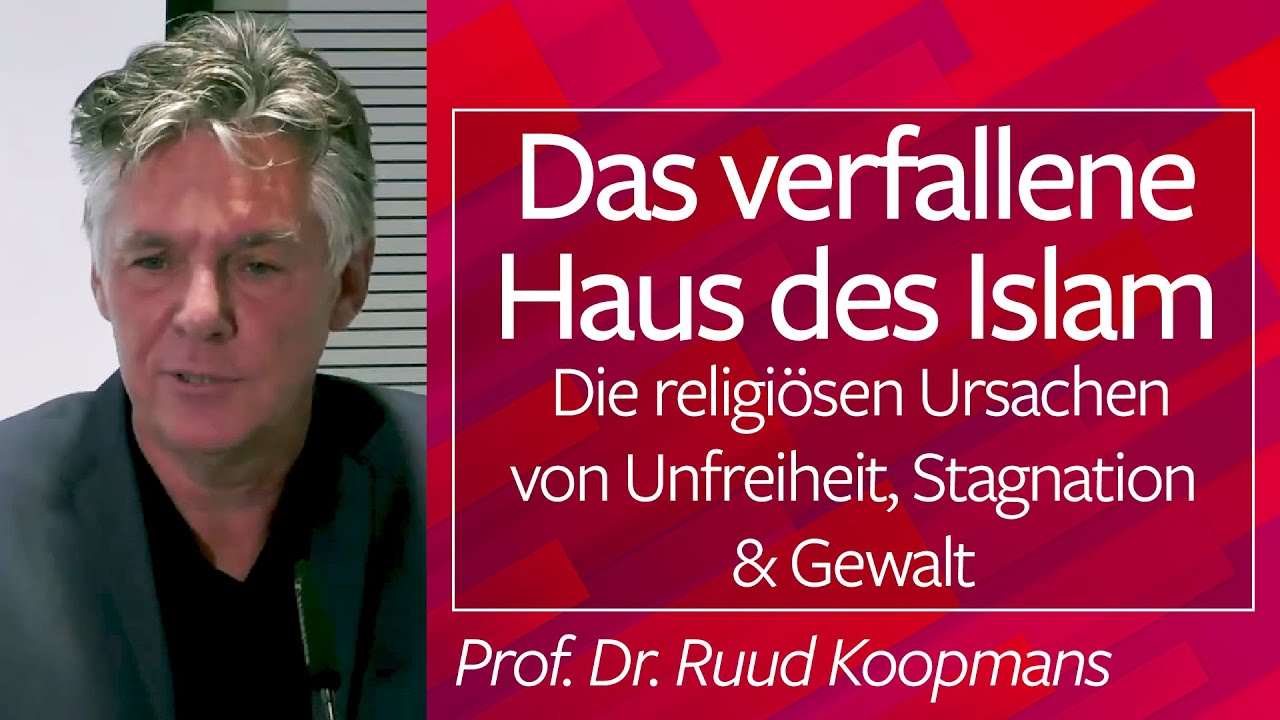 Das verfallene Haus des Islam. Die Ursachen von Unfreiheit, Stagnation & Gewalt - Prof. Dr. Koopmans