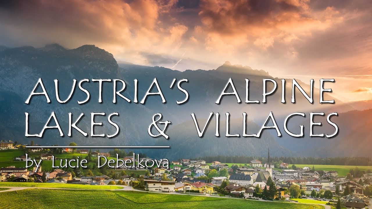 Alpine Lakes & Villages of Austria  - Timelapse Video 4K