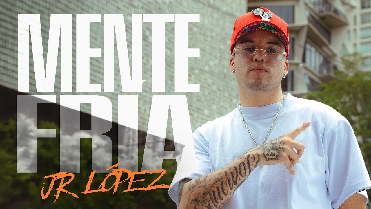 Jr López - Mente Fría (Video Oficial)