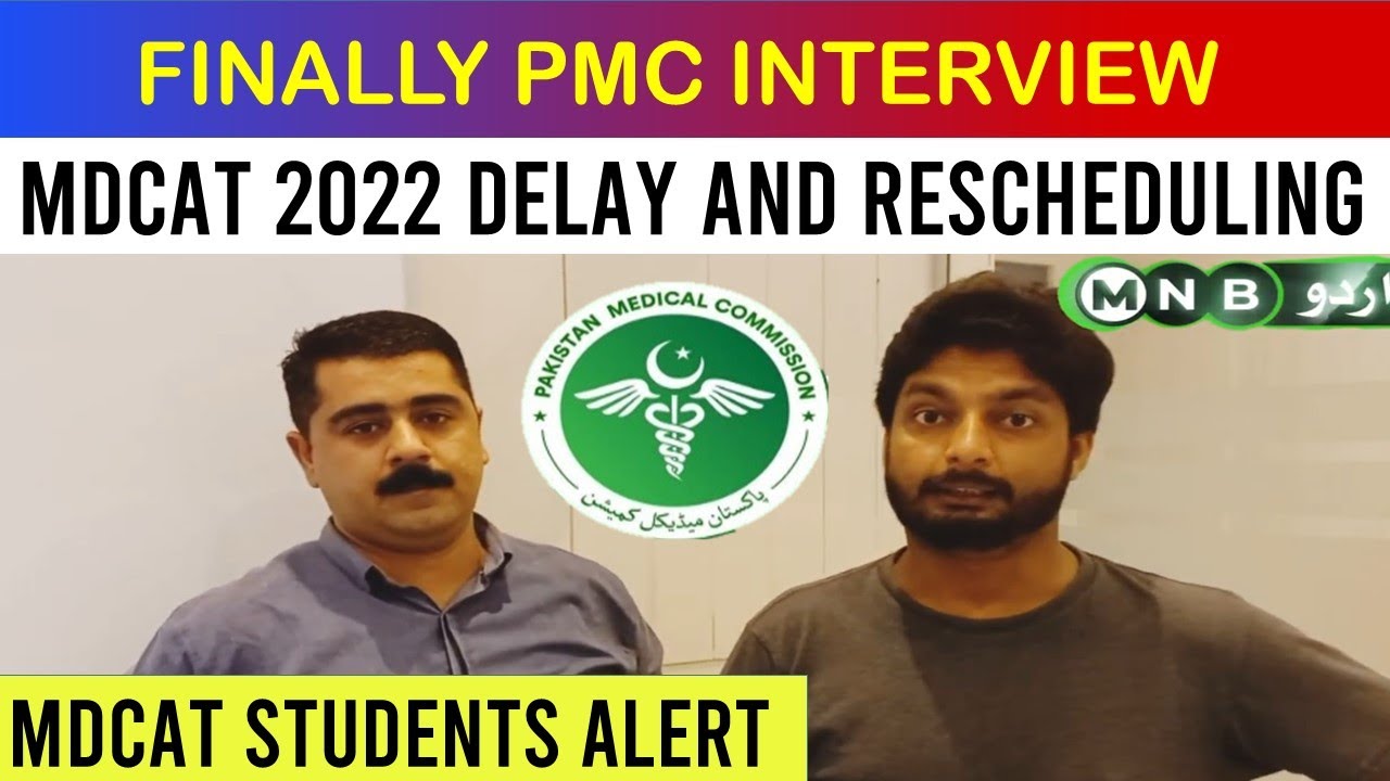 PMC MDCAT 2022 Delayed or Not PMC Answer Call and Interview MDCAT 2022 Latest News