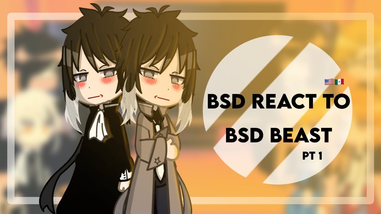 Bsd react to Beast | Part 1 | No ships | gacha club