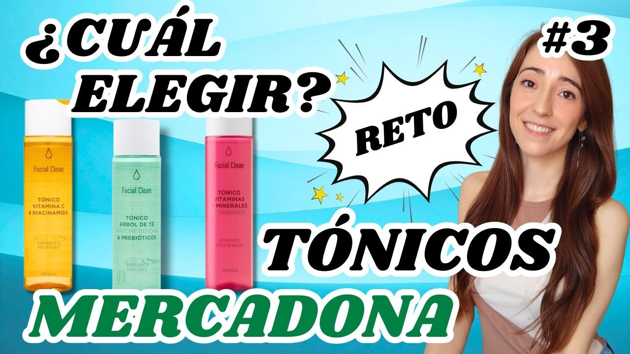 Полное руководство по тоникам Mercadona: какой выбрать для вашей кожи? 🤔 | Mercadona Challenge