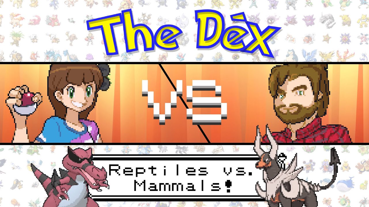 Reptiles vs. Mammals! The Dex VS: Episode 52!