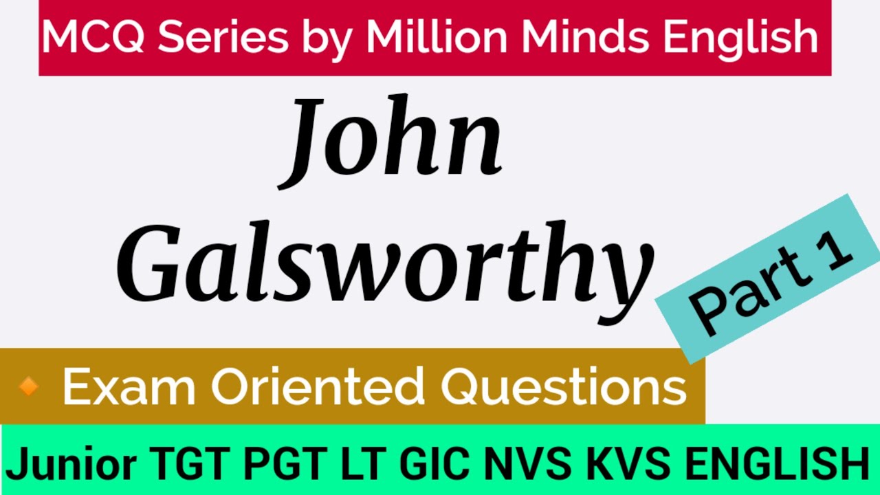 John Galsworthy MCQs || John Galsworthy Mcq Questions || Lecture 1 ||