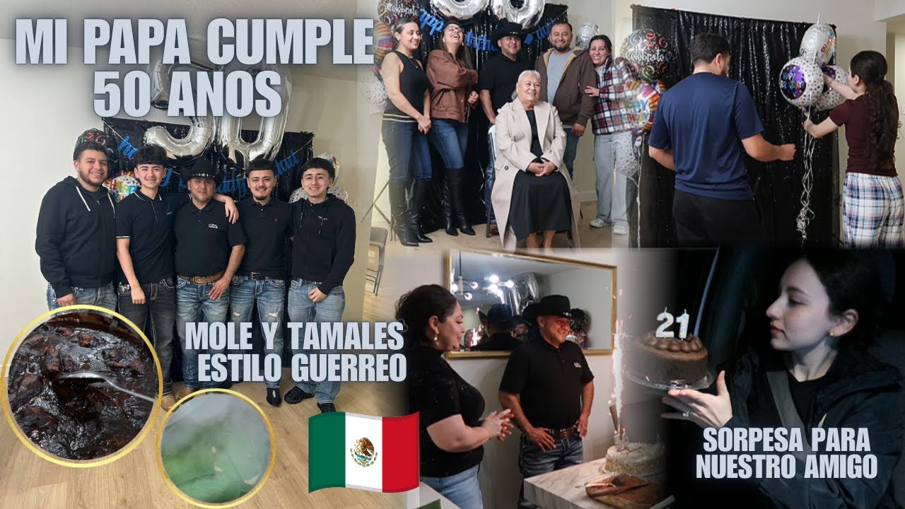CELEBRANDO EL CUMPLEAÑOS DE MI PAPÁ 🎉🎁+ COCINANDO MOLE ESTILO GRO MÉXICO 🇲🇽+LE DIMOS UNA SORPRESA‼️ 