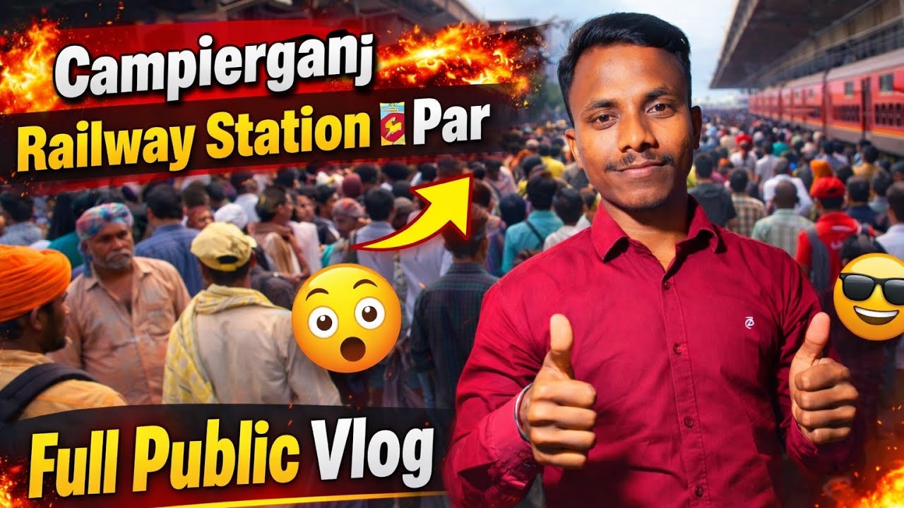 Campierganj Railway Station 🚉 Par Full Public Vlog | Khatarnak Entry 😎 | Ramashish Vlogg #vlog 