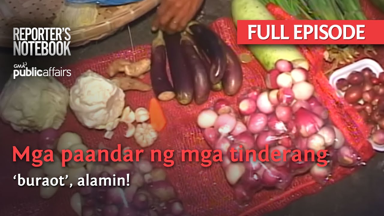 Mga paandar ng mga tinderang &lsquo;buraot&rsquo;, alamin! (Full Episode) | Reporter's Notebook