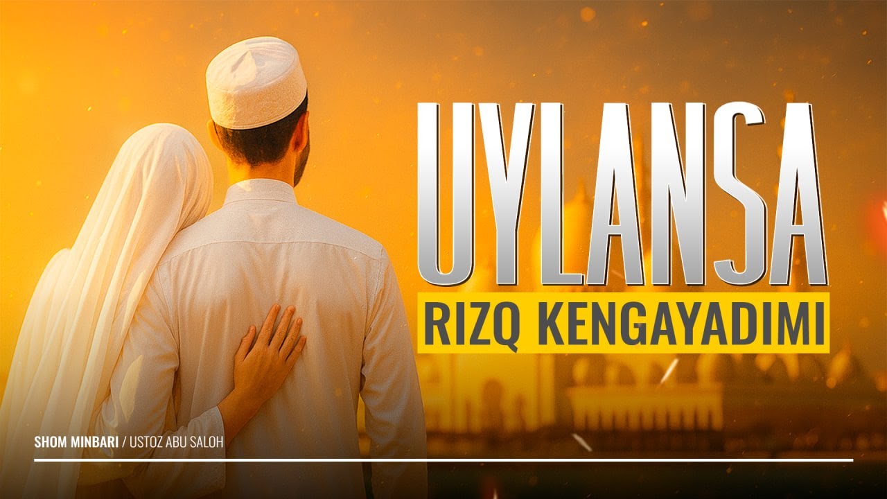 Uylansa rizq kengayadimi - Ustoz Abu Saloh #yangi #video #ustoz #abu #saloh #uylanish #haqida