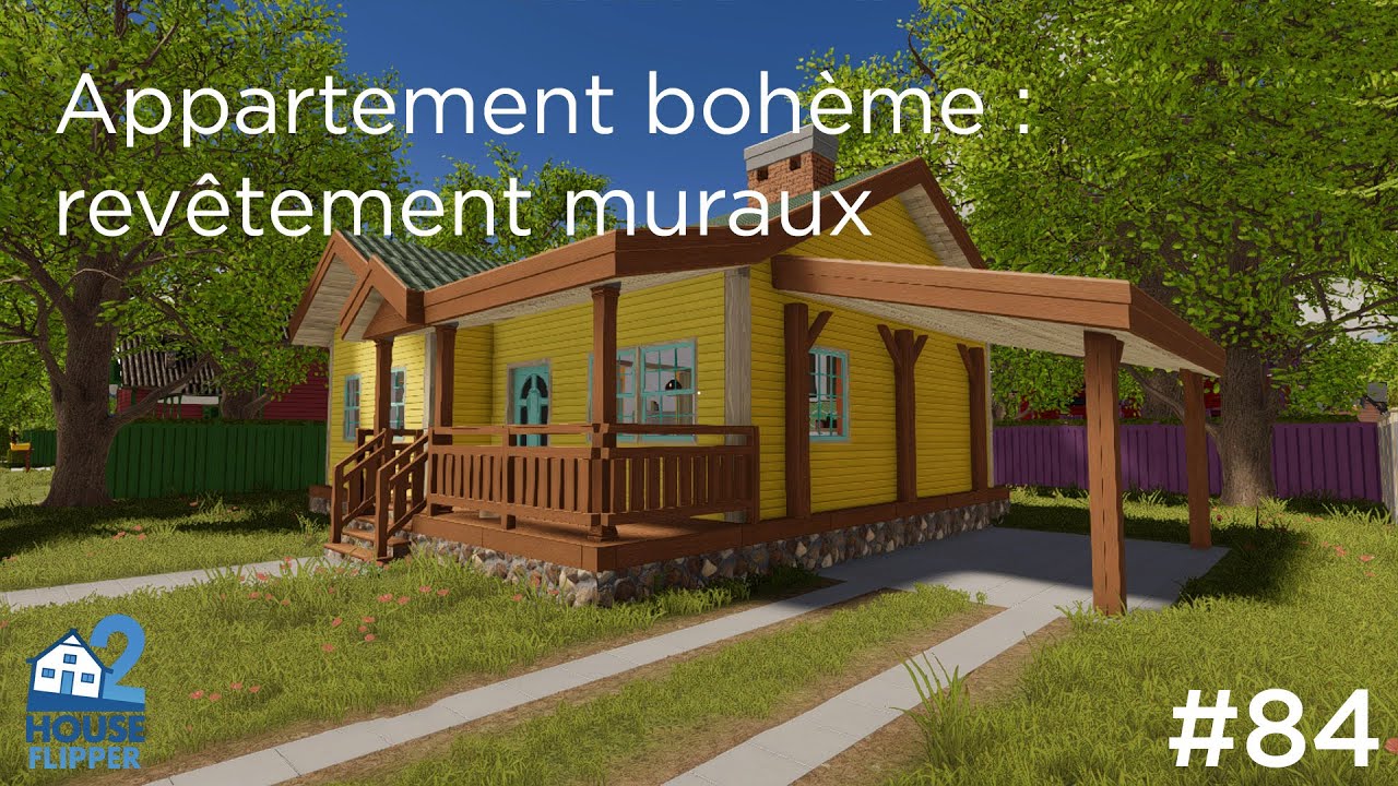 House flipper 2 [FR] - Ep84 : Appartement bohème : revêtement muraux
