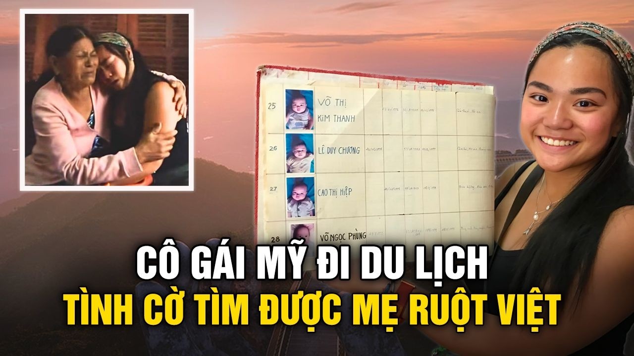 Cô gái Mỹ đi Việt Nam du lịch bất ngờ tìm được cha mẹ ruột, bật khóc nức nở ngày đoàn tụ