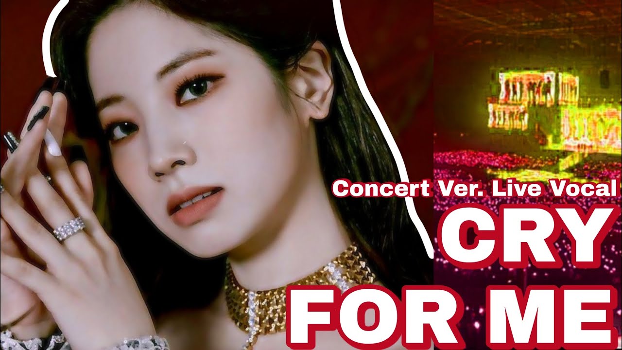 Cry For Me Concert Ver. (Live Vocal)