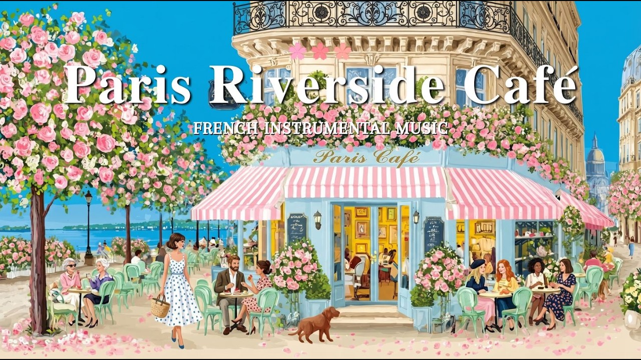 𝐏𝐚𝐫𝐢𝐬 𝐑𝐢𝐯𝐞𝐫𝐬𝐢𝐝𝐞 𝐂𝐚𝐟𝐞́ 🌸 French Jazz Playlist | Calm & Elegant Music