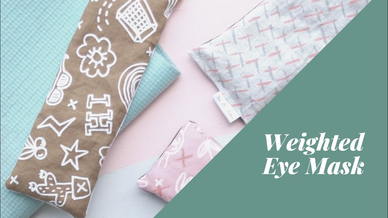 Make a weighted eye mask