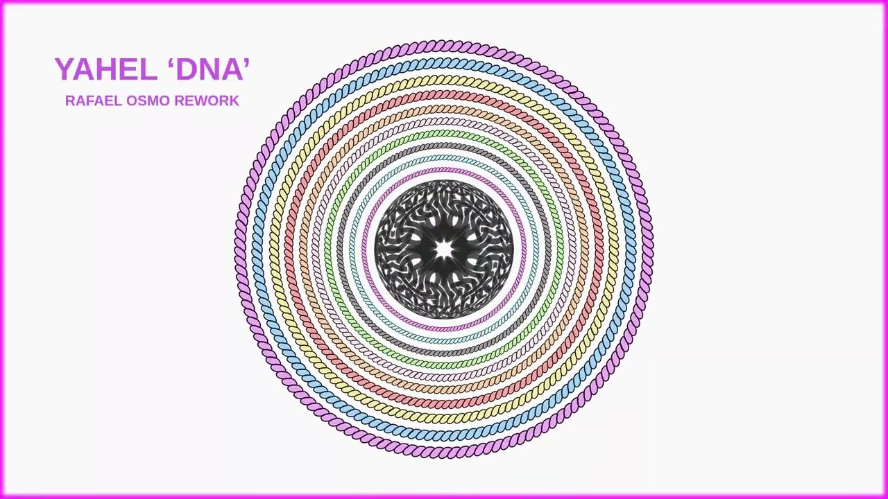 Yahel - DNA (Rafael Osmo Rework) [Osmo Music]