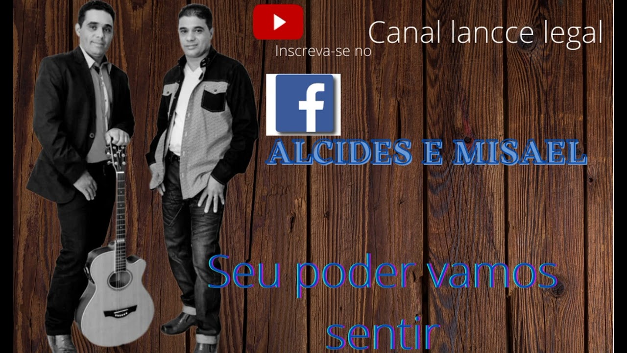 seu poder vamos sentir, Alcides e Misael, canal lancce legal, música evangélica de perfeita qualidad