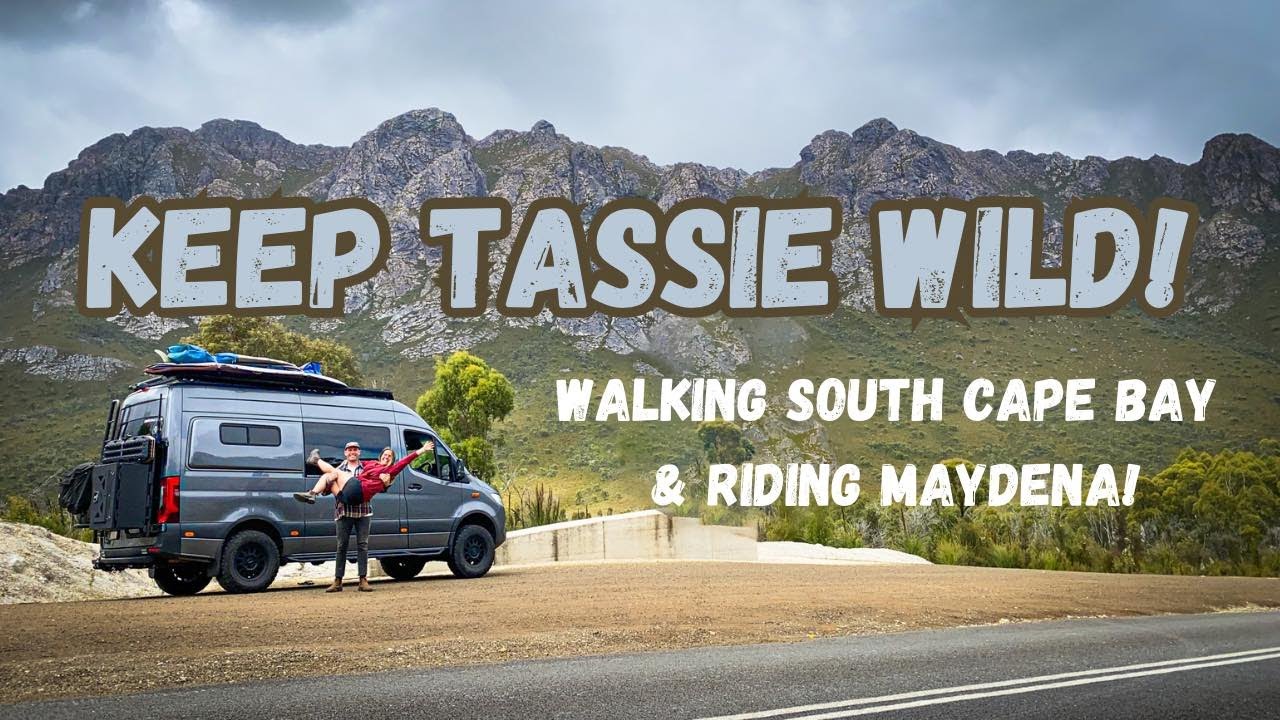 KEEP TASSIE WILD - COCKLE CREEK TO MAYDENA - TASMANIA - 4X4 SPRINTER - AUSTRALIA - NOGRAYDAZE