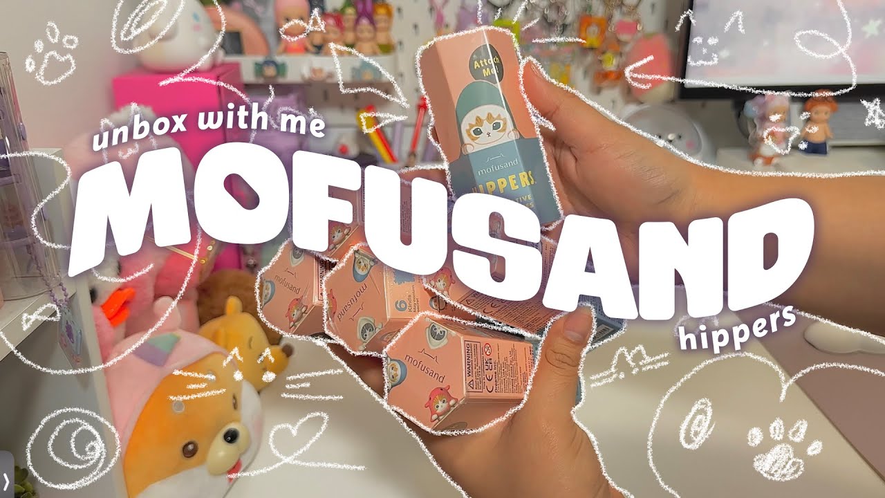 unboxing mofusand hippers blindboxes | random single boxes 🐱🐾🐟