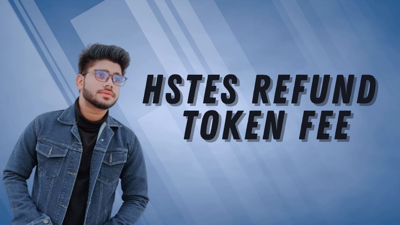 HSTES Refund Token Fee 10K @Raghavzone