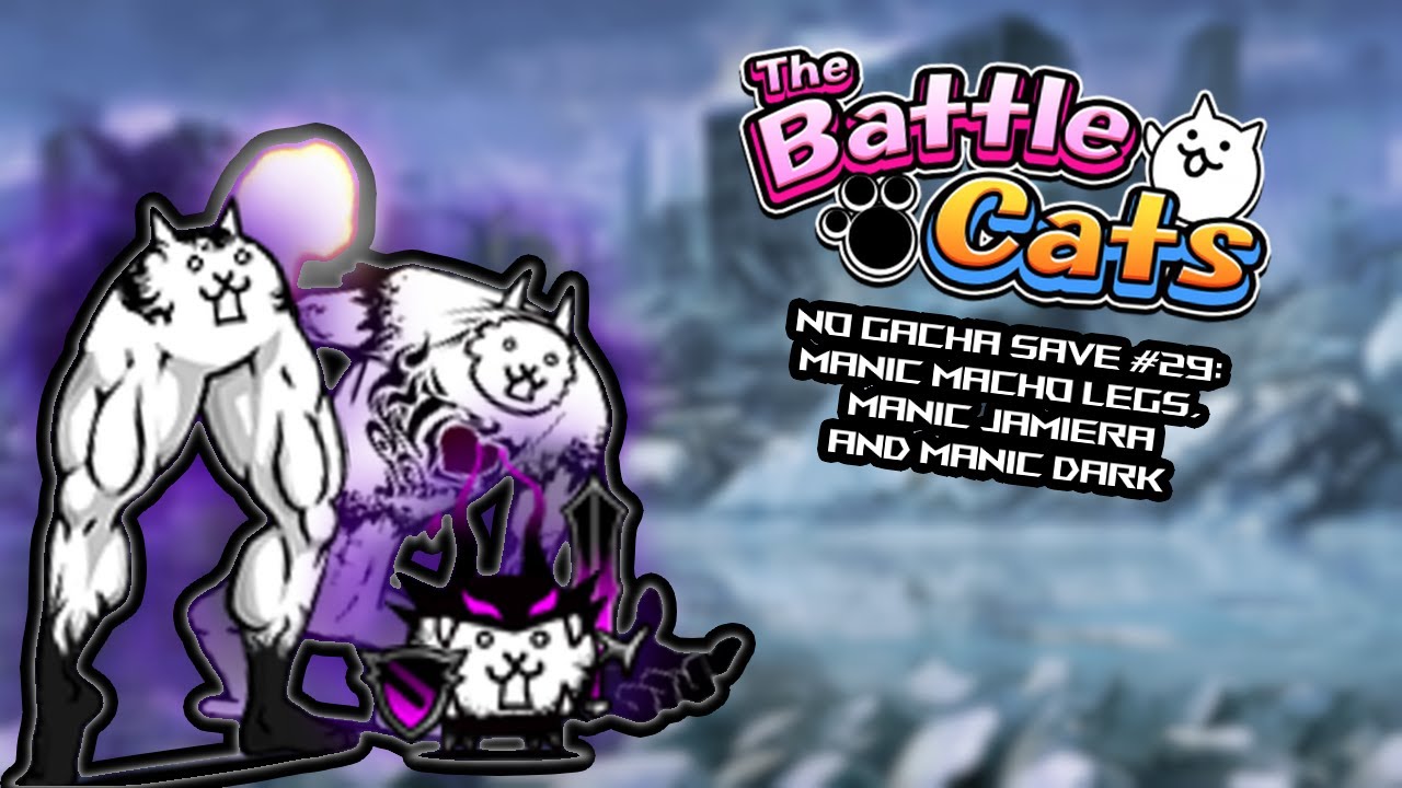 The Battle Cats: No Gacha Save #29: Manic Macho Legs, Manic Jamiera and Manic Dark