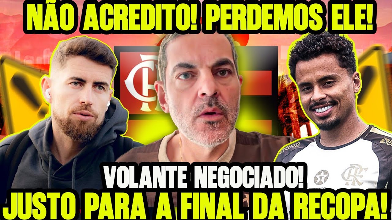 INACREDITÁVEL! NOTÍCIA URGENTE! FLAMENGO NEGOCIA VOLANTE! JORGINHO NÃO JOGA NEM A RECOPA!