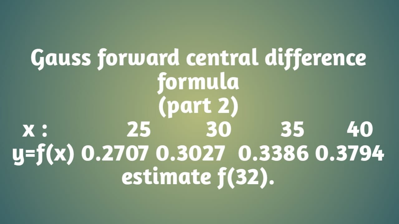 Gauss forward central difference formula || part 2 ||