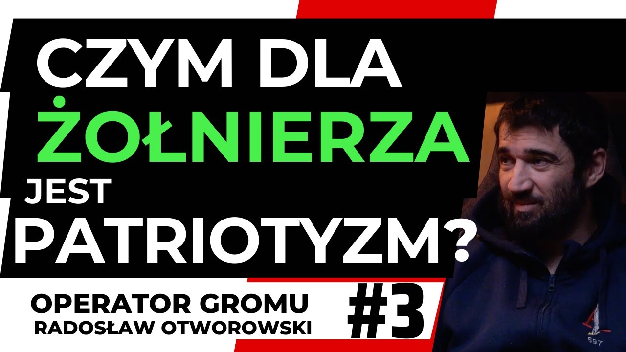 CZYM DLA ŻOŁNIERZA JEST PATRIOTYZM ? #3/4  RADOSŁAW OTWOROWSKI BYŁY OPERATOR JW GROM