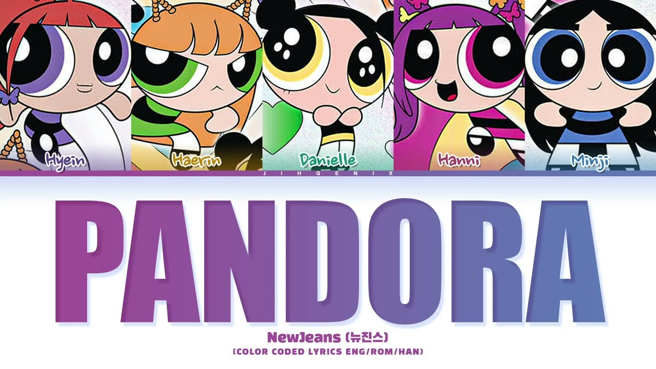 [Requested] How Would NewJeans Sing - 'PANDORA' (Color Coded Eng/Rom/Han/가사)