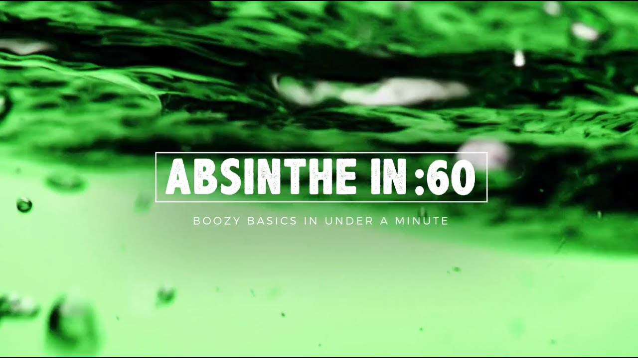 Absinthe in :60 - Liquor.com