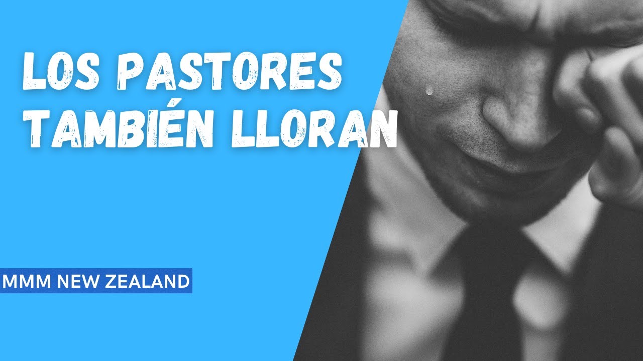 Los pastores también lloran.