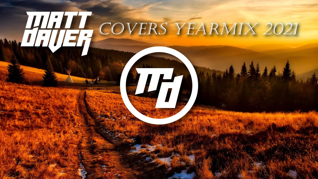 Matt Daver Covers Yearmix 2021
