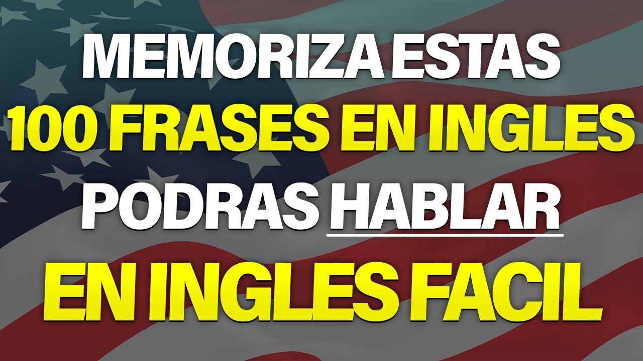 +100 FRASES ÚTILES PARA EDUCAR TU OIDO EN INGLÉS 🗽 ESCUCHA, REPITE Y APRENDE