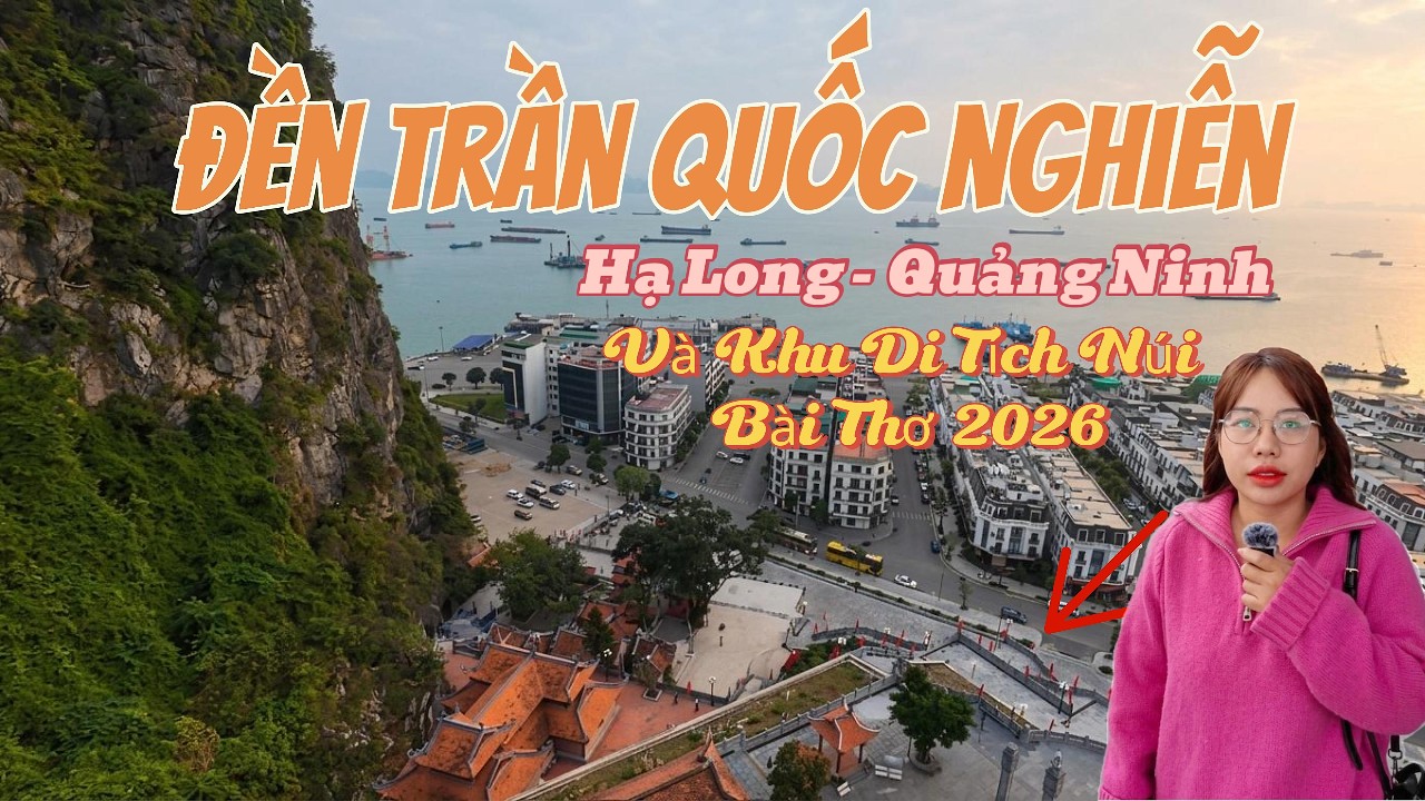 Đền Trần Quốc Nghiễn Hạ Long – Nơi Cầu Tài Linh Thiêng & Khu Thờ Vua Lê Thánh Tông Mới Xây.