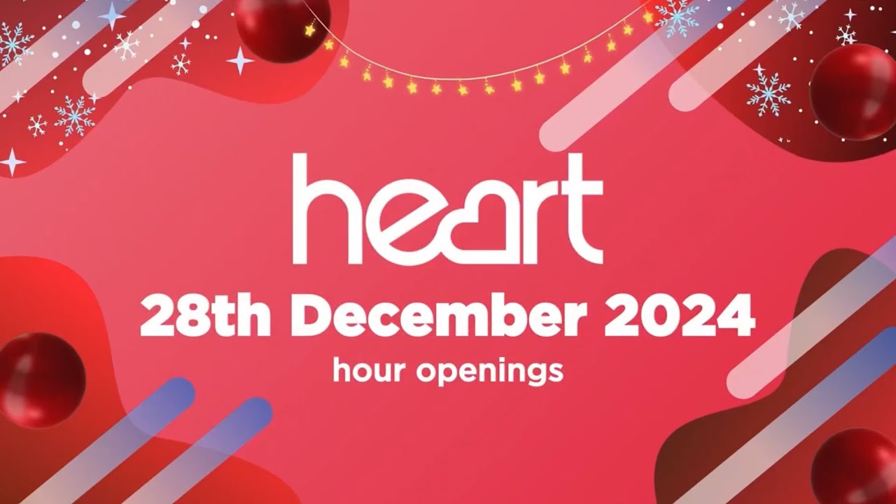 Heart | Saturday 28th December 2024 hour openings