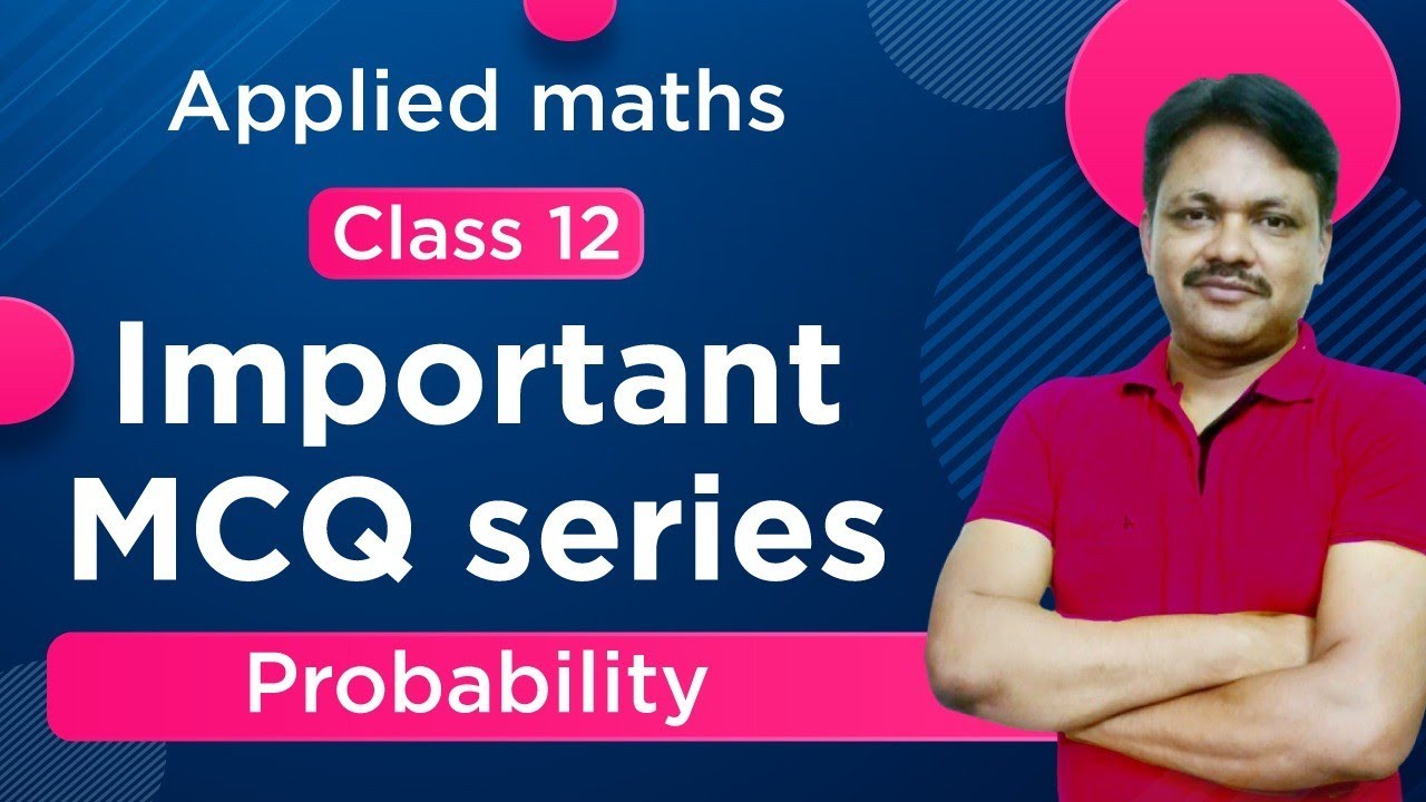 Important MCQ Probability| 2022-23 | Applied Mathematics Class 12 | Gaur Classes