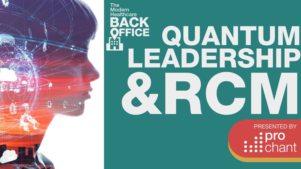 Why Quantum Leadership will Change Healthcare Back Office Forever