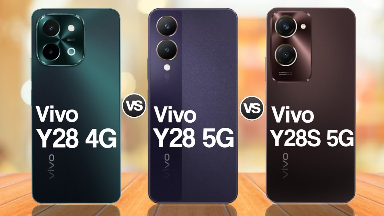 Vivo Y28 4G Vs Vivo Y28 5G Vs Vivo Y28S 5G