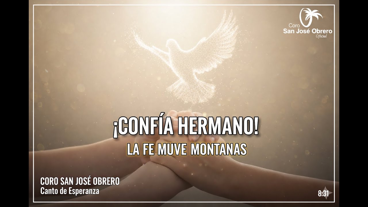 Confía Hermano, Confía - Canto de Esperanza | Coro San José Obrero (Letra y Acordes)