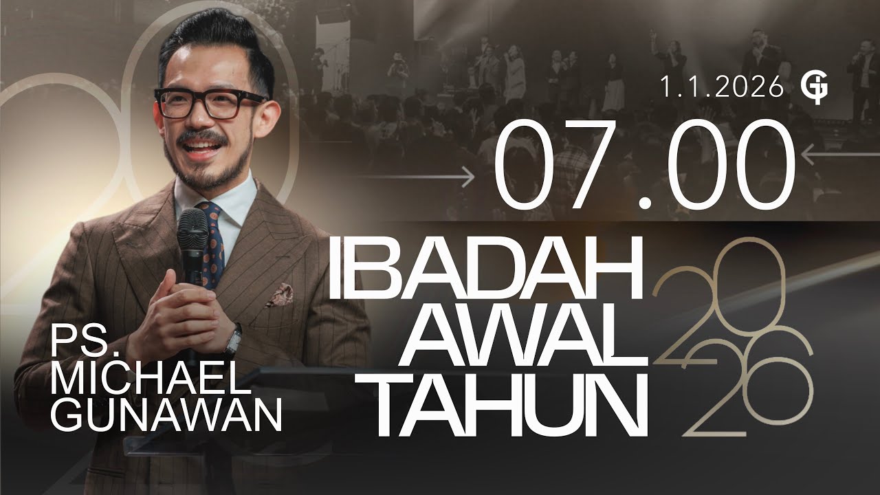 Ibadah AWAL TAHUN GSJS 1 - Ps. Michael Gunawan - Pk.07.00 (1 Jan 2026)