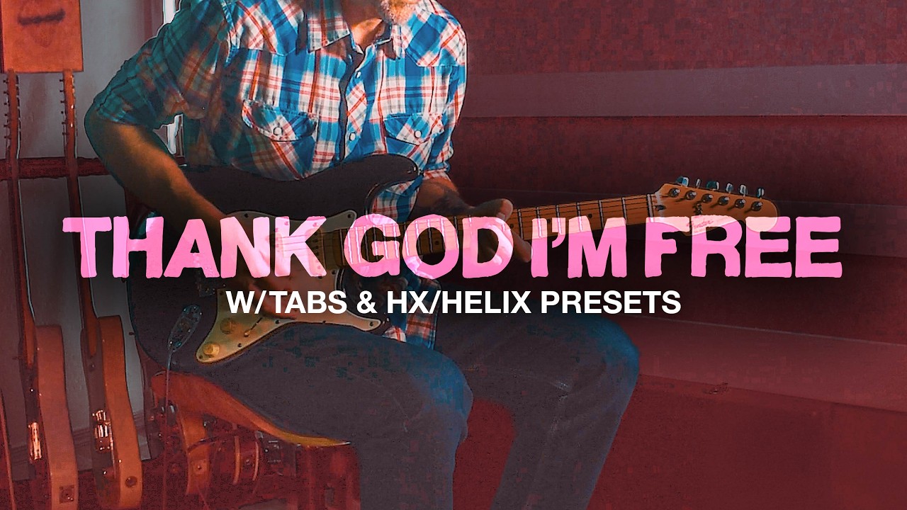 Thank God I'm Free Lead Guitar Cover + Tabs & HX/Helix Presets