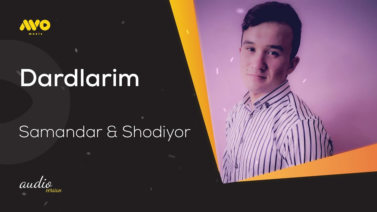 Samandar & Shodiyor -  Dardlarim (audio version)