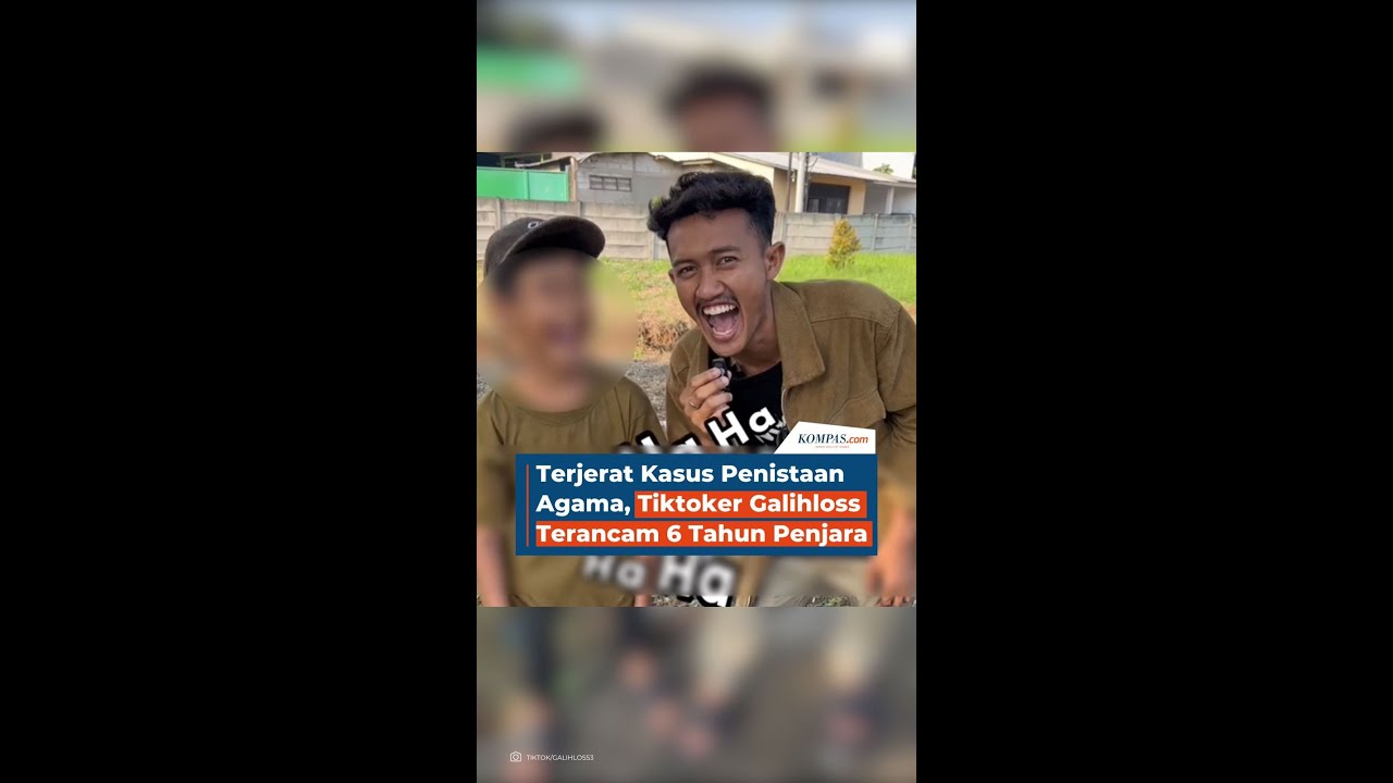 Terjerat Kasus Penistaan Agama, Tiktoker Galihloss Terancam 6 Tahun Penjara