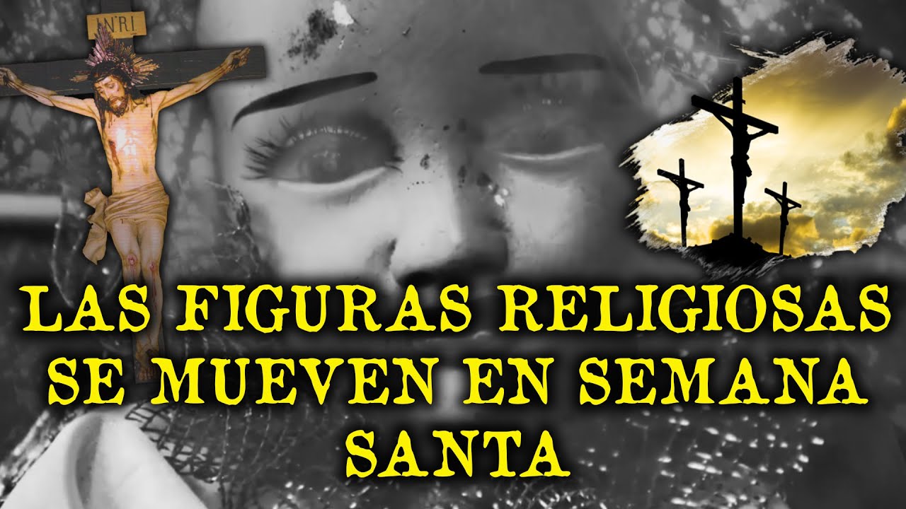ALGO EXTRAÑO SUCEDE EN SEMANA SANTA - 1 HORA DE RELATOS CON FIGURAS RELIGIOSAS