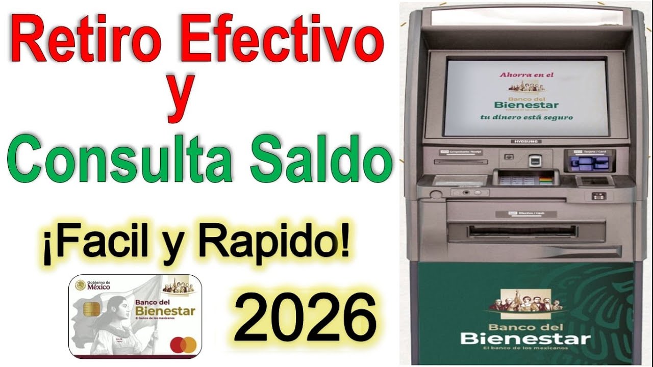 Como Retirar Dinero en Cajeros de Banco del Bienestar 2026