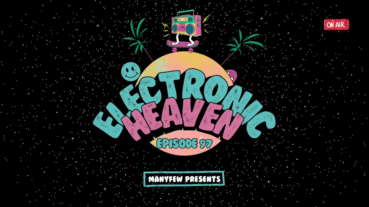 ManyFew Presents: Electronic Heaven E097