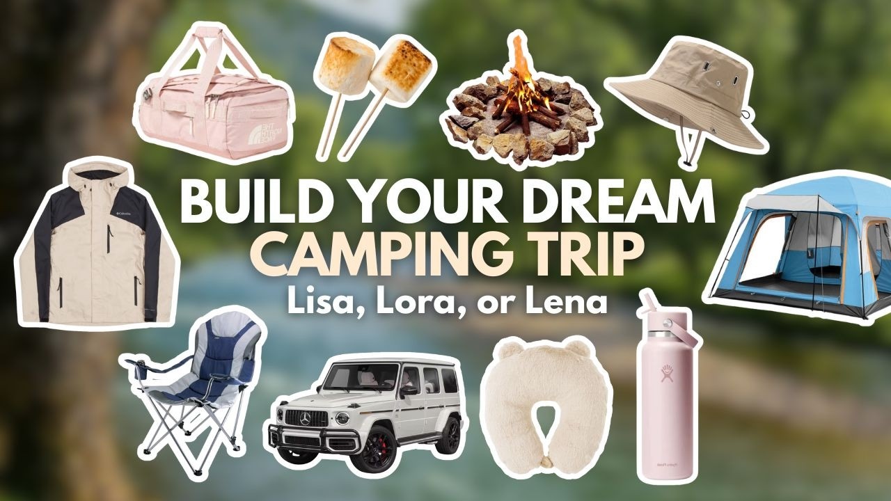 Build your Dream CAMPING TRIP 🏕️🪵🔥| Lisa, Lora or Lena