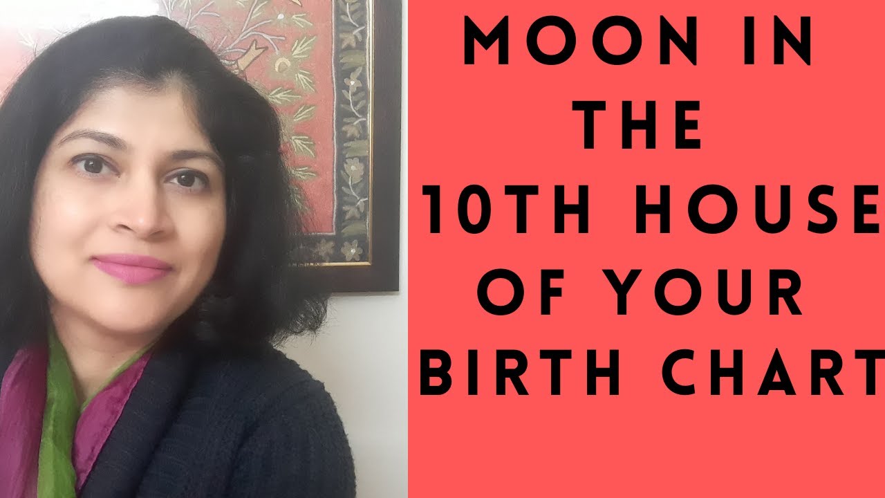 Moon in 10th House of your horoscope | Moon in karmasthan