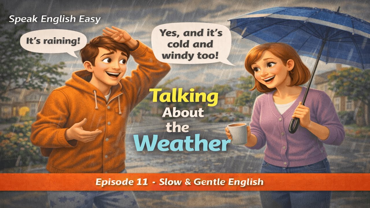 《Episode 11 ｜ Talking About the Weather ｜ Slow & Gentle English》 #SlowEnglish #A1English  #podcast