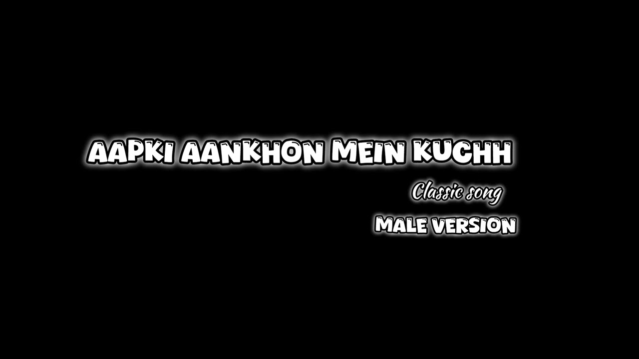 आपकी आँखों में कुछ || Aap Ki Ankhon Mein Kuch